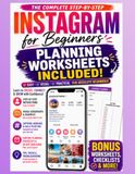 INSTAGRAM FOR BEGINNERS: STEP-BY-STEP GUIDE ON HOW TO USE INSTAGRAM