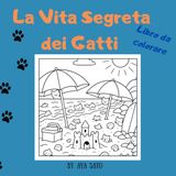 La Vita Segreta dei Gatti – Libro da Colorare con gatti nascosti: Trova i gatti bianchi in paesaggi rilassanti: Libro da colorare creativo e rilassante per bambini, ragazzi e adulti