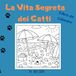 La Vita Segreta dei Gatti – Libro da Colorare con gatti nascosti: Trova i gatti bianchi in paesaggi rilassanti: Libro da colorare creativo e rilassante per bambini, ragazzi e adulti
