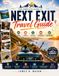 NEXT EXIT TRAVEL GUIDE: THE COMPLETE GUIDE TO SCENIC ROAD TRIPS, HIDDEN ATTRACTIONS, AUTHENTIC LOCAL CUISINE, COMFORTABLE ACCOMMODATIONS, AND UNFORGETTABLE EXPERIENCES