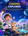 Coding Explorer: A Fun Scratch Coding Workbook for Kids