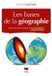 Les Bases de la géographie en 70 notions illustrées