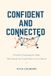 Confident and Connected: A Guide to Technology for Adults Who Already Use it (and Want to Use it Better)
