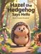Hazel the Hedgehog: A Quiet Courage Social-Emotional Learning- Hazel the Hedgehog Says Hello