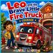 Leo and the Brave Little Fire Truck