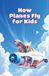 How Bol How Things Work for Kids- How Planes Fly for Kids