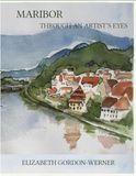MARIBOR THROUGH AN ARTIST'S EYES