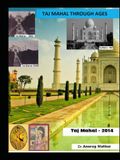 Taj Mahal Taj Mahal Through Ages: Taj Mahal Agra India - More than 150 years old & Rare Black & White Photographs