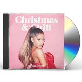 Christmas Ariana Grande - Christmas & Chill
