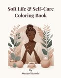 Soft Life Coloring Book: Cozy Aesthetic Pages for Relaxation, Self-Care and Slow Living
