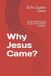 Why Independently Published Why Jesus Came? Paperback