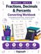 Converting Fractions, Decimals & Percents Workbook
