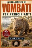LA Libri GmbH La Bibbia Completa Dei Vombati Per Principianti