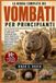 LA Libri GmbH La Bibbia Completa Dei Vombati Per Principianti