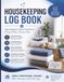 Housekeeping Log Book: Professional Cleaning Service Checklist, Room-by-Room Inspector Record, and Client Sign-Off Log