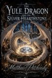 The Apophis Enterprises LLC The Yule Dragon and the Silver Hearthstone