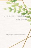 Mindful Sudoku daily journal: Puzzle book for adult | Mindfulness | Help relax and Focus | 5.5x8.5 Inches,130 Pages | 100 Puzzles | Solutions Included |