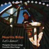Music&Words Pan Ethnic Altain-Hangai Ensemble - Naariits Biilye. Let's Dance (CD)