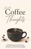 Gentle Coffee Thoughts Paperback