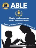ABLE: Mastering Language and Communication: Enabling Children to Conquer the Verbal World