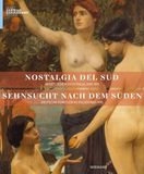 Sehnsucht Wienand Verlag & Medien Sehnsucht nach dem Süden: Deutsche Künstler in Italien 1865-1915. Nostalgia del sud - Artisti tedeschi in Italia, 1865-1915