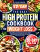 The Easy High Protein Cookbook for Weight Loss