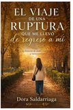 EL VIAJE DE UNA RUPTURA QUE ME LLEVÓ DE REGRESO A MÍ