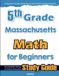5th Mathfa 5th Grade Massachusetts Math for Beginners