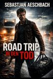 ROADTRIP IN DEN TOD