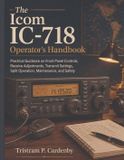 The Icom IC-718 Operator's Handbook: Practical Guidance on Front Panel Controls, Receive Adjustments, Transmit Settings, Split Operation, Maintenance, and Safety