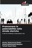 Promuovere la pedonabilità nelle strade storiche: Il caso di via Mawlawi, Sulaymaniyah, Iraq
