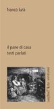 Il pane di casa. Testi parlati