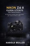 Nikon Z6 II Guida Utente Per Principianti