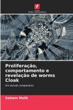 Proliferação, OmniScriptum SRL Proliferação, comportamento e revelação de worms Cloak: Um estudo comparativo