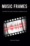 Music Frames: Istantanee di cinema attraverso fotogrammi sonori