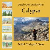 Pacific Crest Trail Project: Calypso Paperback