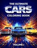 The Ultimate Cars Coloring Book Volume 1: Classic Muscle Cars, Sports Cars and Vintage Vehicles