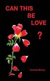 Can Bookpublication.co.uk Can This Be Love? Hardcover