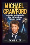 MICHAEL CRAWFORD: Vom Komiker zum Phantom-Star, West-End-Legende und Leinwand-Triumph