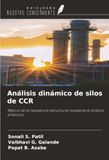 Análisis OmniScriptum SRL Análisis dinámico de silos de CCR: Mejora de la resistencia estructural mediante el análisis dinámico Paperback