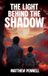The Libri GmbH The Light Behind the Shadow Hardcover