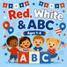 Red, White & ABC: A 4th of July Alphabet Adventure for Toddlers and Preschoolers