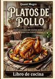 Platos de pollo (Instrucciones de cocina paso a paso con fotos): Libro de cocina