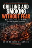 Grilling Logan Publishing Grilling and Smoking Without Fear