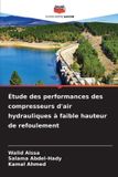 Étude Editions Notre Savoir Étude des performances des compresseurs d'air hydrauliques à faible hauteur de refoulement
