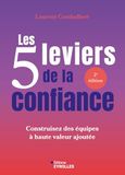 Les 5 leviers de la confiance: Construisez des équipes à haute valeur ajoutée