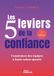 Les 5 leviers de la confiance: Construisez des équipes à haute valeur ajoutée