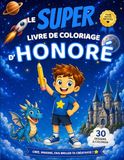 Le Honoré Le SUPER livre de coloriage d'Honoré: 30 pages à colorier (Collection Colorie ton prénom)