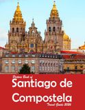 Santiago de Compostela, Spain: A Visual Journey Through Stunning Landmarks, Travel and Nature lovers.