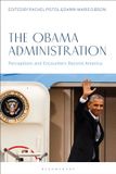 The Bloomsbury Academic The Obama Administration: Perceptions and Encounters Beyond America Paperback
